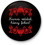 printfashion Kurva szádat, hány fokos? - Kitűző, hűtőmágnes - Fekete (16383646)