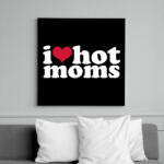 printfashion i love hot moms - Vászonkép - Fekete (6660735)