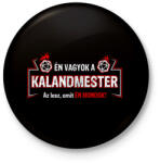 printfashion Én vagyok a Kalandmester. Az lesz, amit én mondok! - Kitűző, hűtőmágnes - Fekete (3103088)