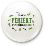 printfashion Csak a pénzért pincérkedem - Kitűző, hűtőmágnes - Fehér (9431637)