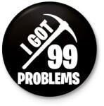 printfashion Fortnite - 99 Problems - Kitűző, hűtőmágnes - Fekete (3094716)