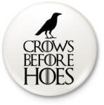 printfashion Trónok Harca- Crows before hoes - Kitűző, hűtőmágnes - Fehér (3081755)
