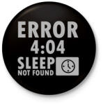 printfashion 404 - Sleep not Found - Kitűző, hűtőmágnes - Fekete (3099884)