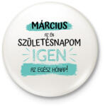 printfashion Március az én születésnapom - Kitűző, hűtőmágnes - Fehér (6235730)
