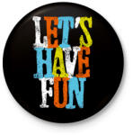 printfashion Szórakozzunk - Kitűző, hűtőmágnes - Fekete (3090632)
