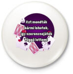 printfashion Azt mondták bármi lehetek így szerencsejáték függő lettem - Kitűző, hűtőmágnes - Fehér (16254504)
