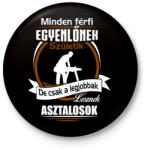 printfashion Legjobbak lesznek asztalosok - Kitűző, hűtőmágnes - Fekete (3099672)