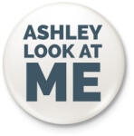 printfashion Ashley Look at Me - Kitűző, hűtőmágnes - Fehér (14554737)