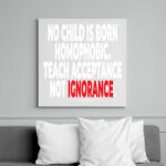 printfashion no child is born homophopic. . . . - humanista grafika - LMBT / LMBTQIA #135 - Vászonkép - Fehér (6633881)