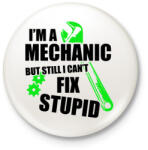 printfashion Szerelő vagyok, de a hülyéket nem lehet megjavítani - Kitűző, hűtőmágnes - Fehér (3079308)