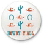 printfashion Howdy Y'all - Kitűző, hűtőmágnes - Fehér (7507269)