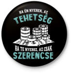 printfashion Tehetség, szerencse - Kitűző, hűtőmágnes - Fekete (15563571)