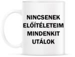 printfashion Nincsenek előítéleteim, mindenkit utálok - Bögre - Fehér (12053660)