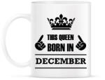 printfashion Ez a királynő decemberben született - Bögre - Fehér (1387196)