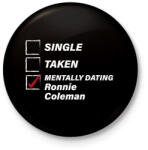 printfashion Single, taken, Ronnie Coleman - Kitűző, hűtőmágnes - Fekete (14767934)