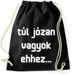 printfashion túl józan vagyok ehhez. . . - Sportzsák, Tornazsák - Fekete (16339074)