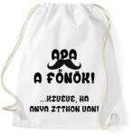 printfashion Apa a főnök! (kivéve, ha anya itthon van) - Sportzsák, Tornazsák - Fehér (2607684)