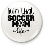 printfashion Livin that soccer mom life - Kitűző, hűtőmágnes - Fehér (4962298)