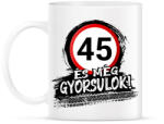 printfashion 45 és még gyorsulok - Bögre - Fehér (12852283)