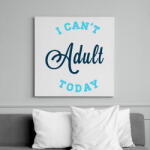 printfashion I CAN'T ADULT TODAY blue - Vászonkép - Fehér (6621372)