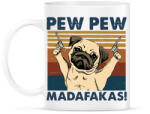 printfashion Pew Pew Madafakas mopsz - Bögre - Fehér (9338292)