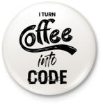 printfashion I Turn Coffee Into Code - Kitűző, hűtőmágnes - Fehér (3089202)