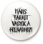 printfashion Máris fáradt vagyok a holnaphoz - Kitűző, hűtőmágnes - Fehér (16663614)