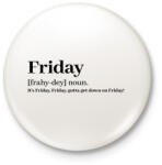 printfashion Friday - főnév - Kitűző, hűtőmágnes - Fehér (7080420)