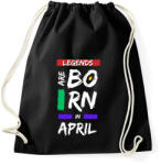 printfashion Legends are born in April - Sportzsák, Tornazsák - Fekete (14245067)