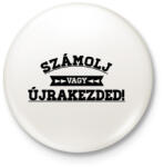 printfashion SZÁMOLJ vagy ÚJRAKEZDED! - Kitűző, hűtőmágnes - Fehér (3074920)