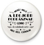 printfashion Nehéz meló a legjobb fodrásznak lenni - Kitűző, hűtőmágnes - Fehér (7317444)