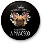 printfashion Megtaláltam a mancsod - French Bulldog - Kitűző, hűtőmágnes - Fekete (5452821)