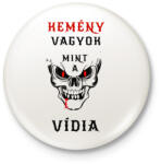 printfashion KEMÉNY VAGYOK - Kitűző, hűtőmágnes - Fehér (3080787)