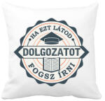 printfashion Ha ezt látod. . - Párnahuzat, Díszpárnahuzat - Fehér (2156845)