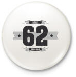 printfashion b-day-62-dark-lightgrey - Kitűző, hűtőmágnes - Fehér (3076415)
