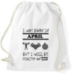 printfashion Áprilisban születtem de minden hónapban egészségesen élek - Sportzsák, Tornazsák - Fehér (1290745)