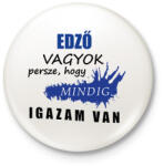 printfashion Edző vagyok - Kitűző, hűtőmágnes - Fehér (16285658)