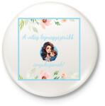 printfashion A legnagyszerűbb anyukájának - Kitűző, hűtőmágnes - Fehér (15745261)