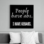 printfashion People have abs, I have kebabs - Vászonkép - Fekete (6652748)