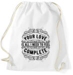 printfashion A szerelmed elég, hogy teljesnek érezzem magam! - Sportzsák, Tornazsák - Fehér (156514)