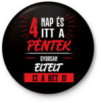 printfashion 4 nap és itt a péntek - fehér - Kitűző, hűtőmágnes - Fekete (7080425)