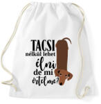 printfashion Tacsi nélkül lehet élni, de mi értelme? - Sportzsák, Tornazsák - Fehér (16820416)