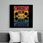 printfashion Bocsi, nem hallom, mert játszok - Vászonkép - Fekete (6661136)