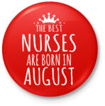 printfashion A legjobb ápolók augusztusban születnek - Kitűző, hűtőmágnes - Piros (3106344)