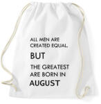 printfashion Minden ember egyenlő, de a legjobbak akik augusztusban születtek - Sportzsák, Tornazsák - Fehér (1290184)