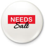 printfashion Needs salt - Kitűző, hűtőmágnes - Fehér (7553098)