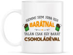 printfashion Egy barát csokoládéval - Bögre - Fehér (13506385)