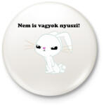 printfashion Nem is vagyok nyuszi - Kitűző, hűtőmágnes - Fehér (14054361)