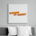 printfashion Words on a Shirt - Vászonkép - Fehér (7526145)