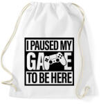 printfashion I Paused My Game To Be Here - Sportzsák, Tornazsák - Fehér (4333671)